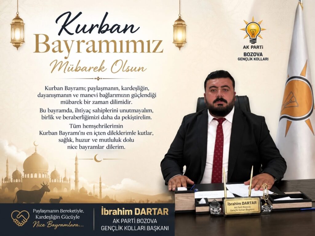 Ak Parti Bozova Gençlik Kolları Başkanı İbrahim DARTAR’dan Bayram Mesajı